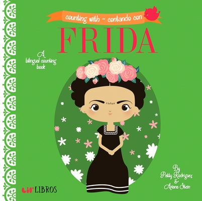 Counting with - Contando Con Frida: A Bilingual Counting Book by Rodriguez, Patty