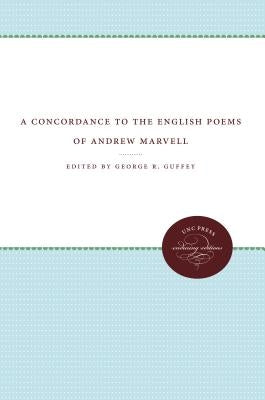 A Concordance to the English Poems of Andrew Marvell by Guffey, George R.