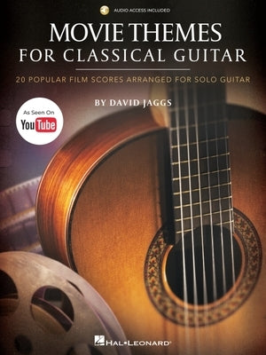 Movie Themes for Classical Guitar: 20 Popular Film Scores Arranged for Solo Guitar by David Jaggs--As Seen on Youtube! - Book/Online Audio by Jaggs, David