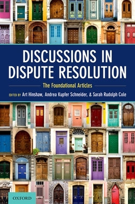 Discussions in Dispute Resolution: The Foundational Articles by Hinshaw, Art