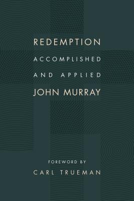 Redemption Accomplished and Applied by Murray, John