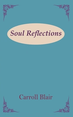 Soul Reflections by Blair, Carroll