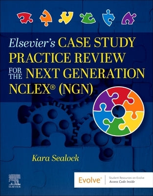 Elsevier's Case Study Practice Review for the Next Generation NCLEX (Ngn) by Sealock, Kara