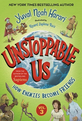 Unstoppable Us, Volume 3: How Enemies Become Friends by Harari, Yuval Noah