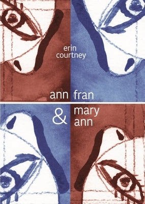 Ann, Fran, and Mary Ann by Courtney, Erin