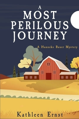 A Most Perilous Journey: A Hanneke Bauer Mystery by Ernst, Kathleen