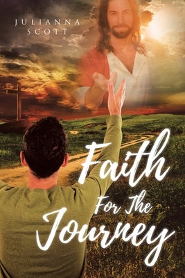Faith for the Journey by Scott, Julianna