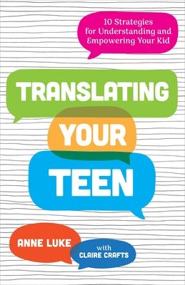 Translating Your Teen by Luke, Anne