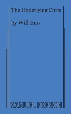 The Underlying Chris by Eno, Will