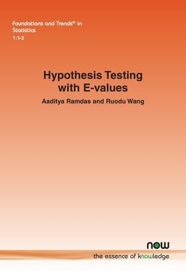 Hypothesis Testing with E-values by Ramdas, Aaditya