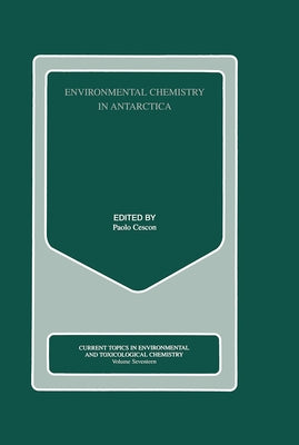 Environmental Chemistry in Antarctica by Cescon, Paolo