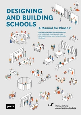 Designing and Building Schools: A Manual for Phase 0 by Montag Stiftung Jugend Und Gesellschaft