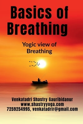Basics of Breathing by Shastry, Venkatdri