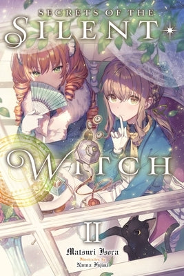 Secrets of the Silent Witch, Vol. 2: Volume 2 by Isora, Matsuri
