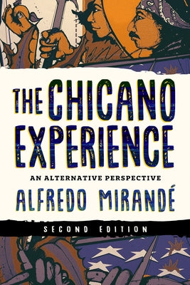 The Chicano Experience: An Alternative Perspective by Mirand&#195;&#169;, Alfredo