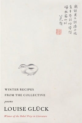 Winter Recipes from the Collective: Poems by Gl&#252;ck, Louise