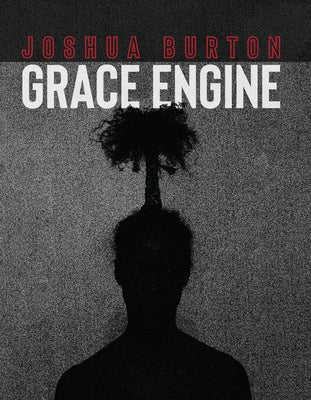 Grace Engine by Burton, Joshua
