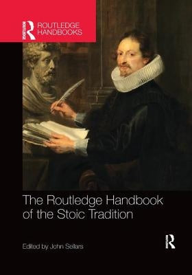 The Routledge Handbook of the Stoic Tradition by Sellars, John