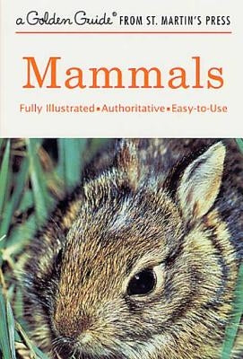 Mammals: A Fully Illustrated, Authoritative and Easy-To-Use Guide by Hoffmeister, Donald F.