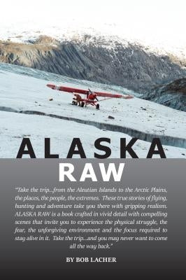 Alaska Raw by Lacher, Bob