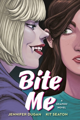 Bite Me: A Graphic Novel by Dugan, Jennifer