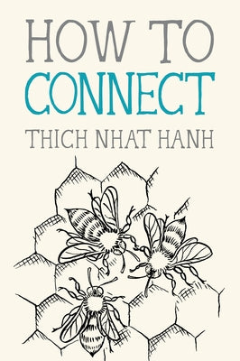 How to Connect by Nhat Hanh, Thich