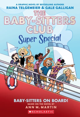 Baby-Sitters on Board!: A Graphic Novel (the Baby-Sitters Club Super Special #1) by Telgemeier, Raina
