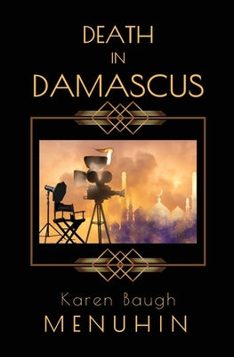 Death in Damascus: A Heathcliff Lennox Murder Mystery by Menuhin, Karen Baugh