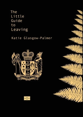 The Little Guide to Leaving by Glasgow-Palmer, Katie