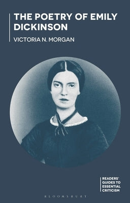 The Poetry of Emily Dickinson by Morgan, Victoria N.