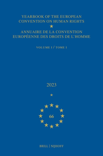 Yearbook of the European Convention on Human Rights / Annuaire de la Convention Européenne Des Droits de l'Homme, Volume 66 (2023) (Volume I) by Council of Europe/Conseil de L'Europe