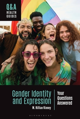 Gender Identity and Expression: Your Questions Answered by Kinney, M. Killian