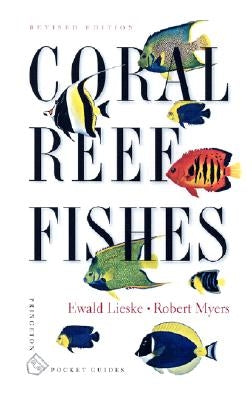 Coral Reef Fishes: Indo-Pacific and Caribbean by Lieske, Ewald