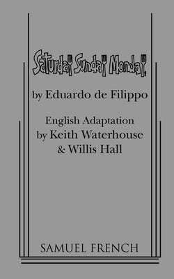 Saturday, Sunday, Monday by de Filippo, Eduardo