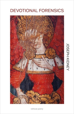 Devotional Forensics by Kidney, Joseph