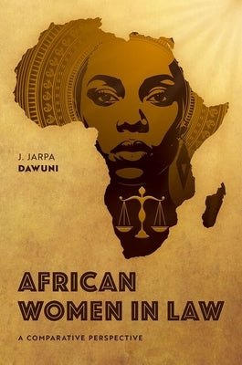 African Women in Law: A Comparative Perspective by Dawuni, J. Jarpa