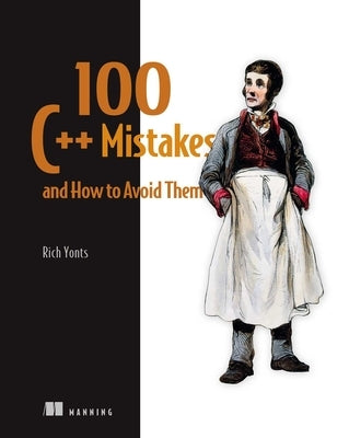 100 C++ Mistakes and How to Avoid Them by Yonts, Rich