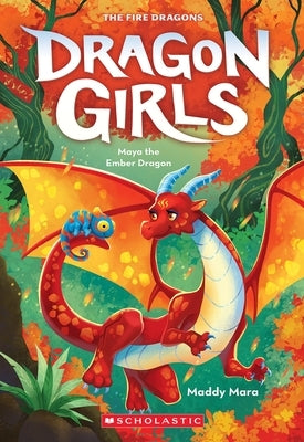 Maya the Ember Dragon (Dragon Girls #18) by Mara, Maddy