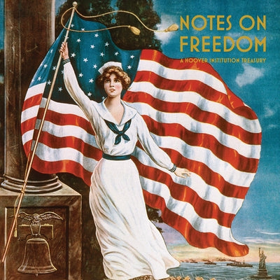 Notes on Freedom: A Hoover Institution Treasury by Rice, Condoleezza