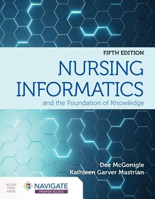 Nursing Informatics and the Foundation of Knowledge by McGonigle, Dee