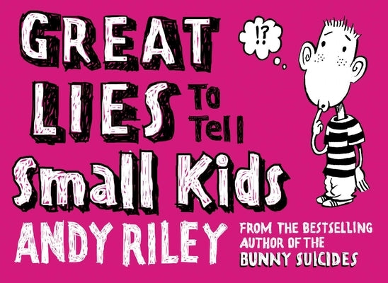 Great Lies to Tell Small Kids by Riley, Andy