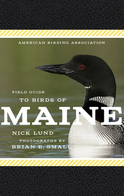 American Birding Association Field Guide to Birds of Maine by Lund, Nick