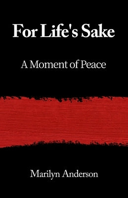 For Life's Sake: A Moment of Peace by Anderson, Marilyn