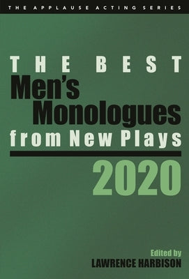 The Best Men's Monologues from New Plays, 2020 by Harbison, Lawrence