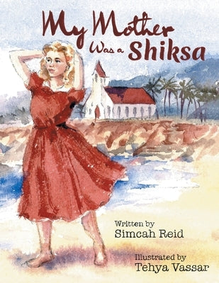 My Mother Was A Shiksa by Reid, Simcah