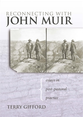 Reconnecting with John Muir: Essays in Post-Pastoral Practice by Gifford, Terry