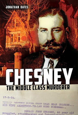 Chesney: The Middle Class Murderer by Oates, Jonathan