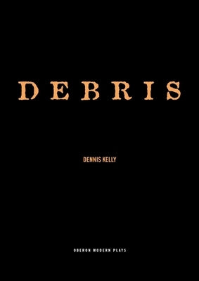 Debris by Kelly, Dennis