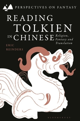Reading Tolkien in Chinese: Religion, Fantasy and Translation by Reinders, Eric