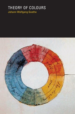 Theory of Colours by Goethe, Johann Wolfgang Von